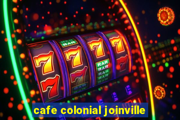 cafe colonial joinville